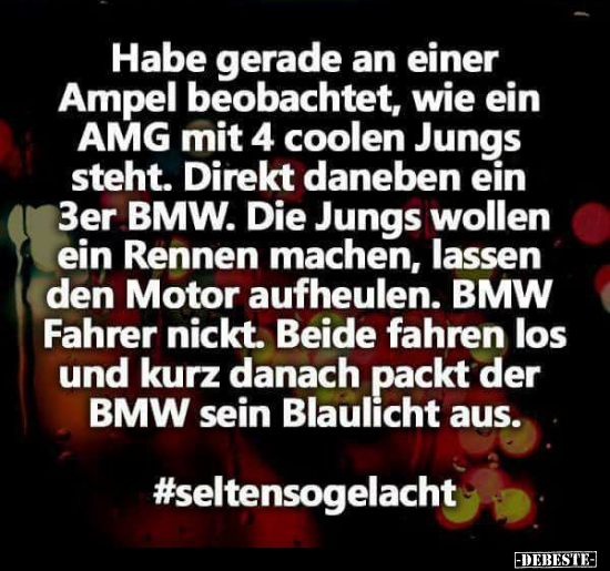 Habe gerade an einer Ampel beobachtet, wie ein AMG mit.. Lustige