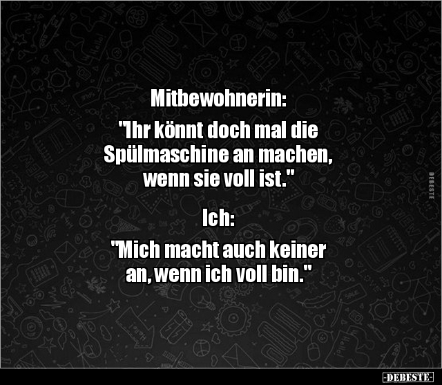 Mitbewohnerin: "Ihr Könnt Doch Mal Die Spülmaschine.." | Lustige Bilder, Sprüche, Witze, Echt Lustig 557_x_640_jpg