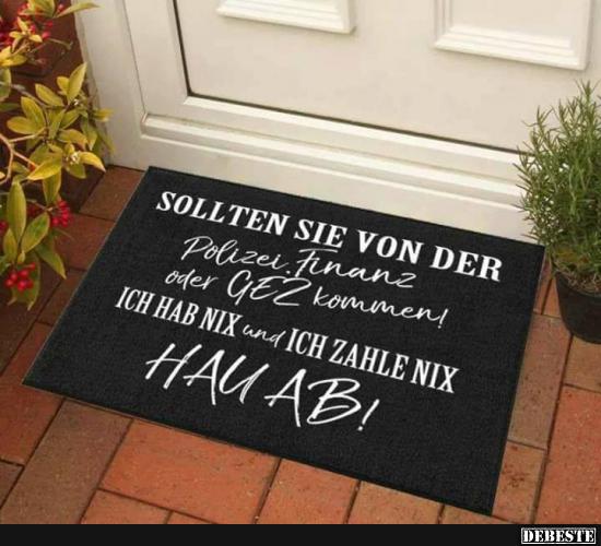 Sollten sie von der Polizei, Finanz oder GEZ kommen! Lustige Bilder