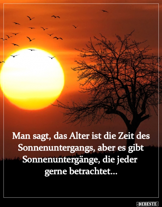 Man sagt, das Alter ist die Zeit des Sonnenuntergangs