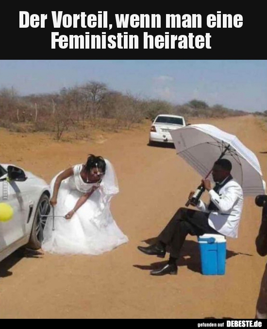 Der Vorteil, wenn man eine Feministin heiratet.. Lustige Bilder