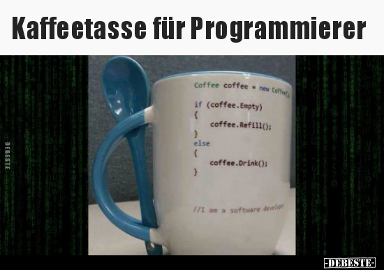 Kaffeetasse für Programmierer.. Lustige Bilder, Sprüche, Witze, echt
