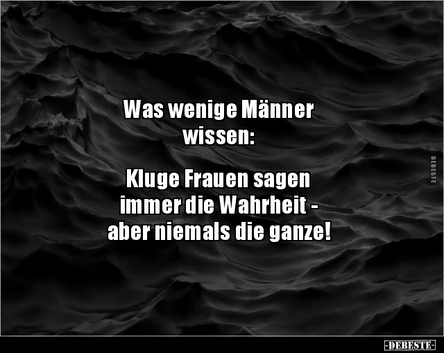Was Wenige Manner Wissen Kluge Frauen Sagen Immer Lustige Bilder Spruche Witze Echt Lustig