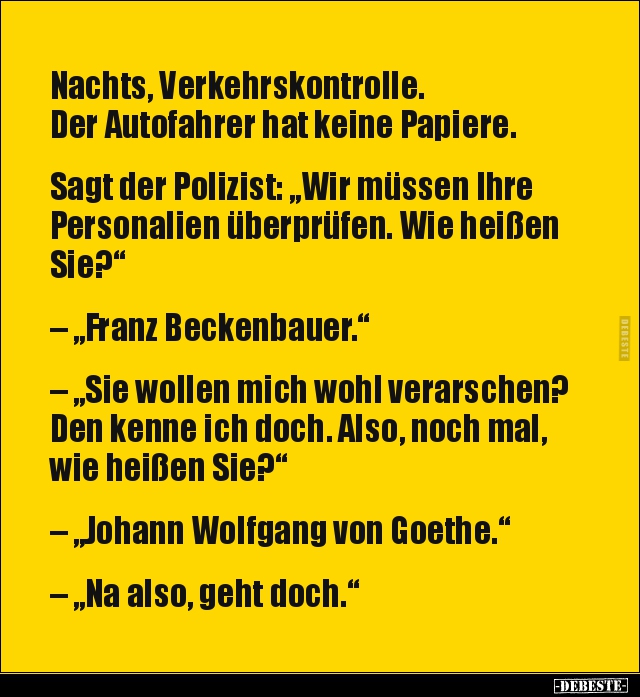 Nachts, Verkehrskontrolle. Der Autofahrer hat keine.. Lustige Bilder