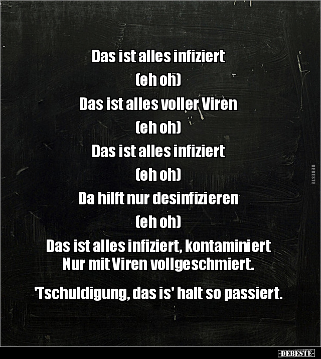 Das ist alles infiziert (eh oh) Das ist alles voller Viren (eh DEBESTE.de
