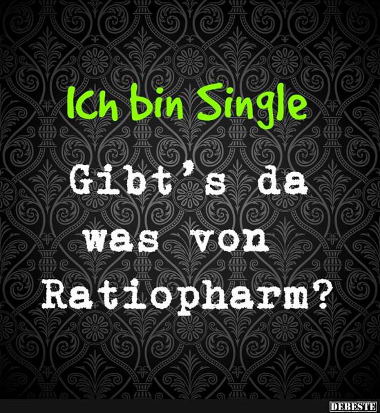 Ich bin Single.. Gibt's da was von Ratiopharm? Lustige Bilder