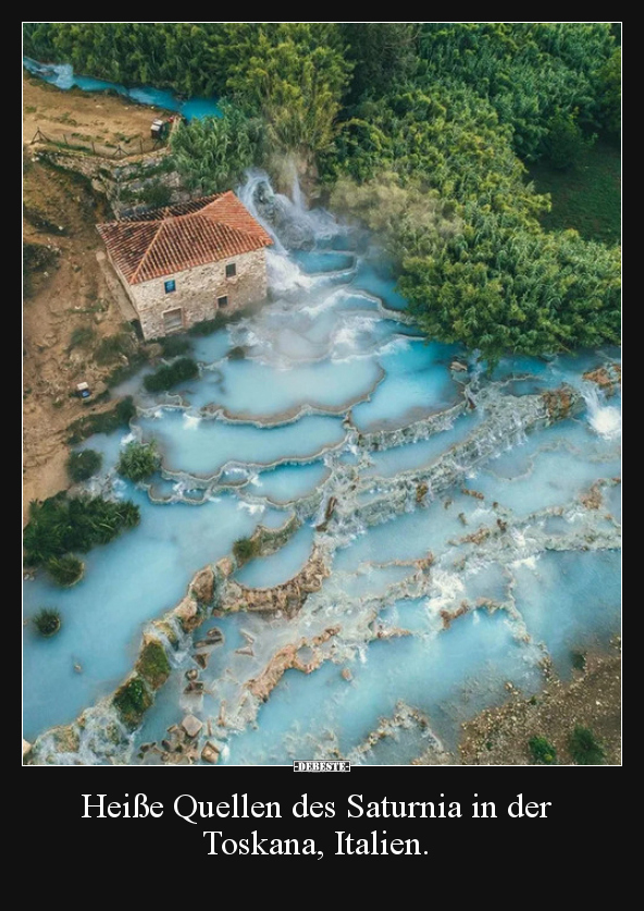 HeiÃe Quellen des Saturnia in der Toskana, Italien... | Lustige Bilder, Sprüche, Witze, echt lustig