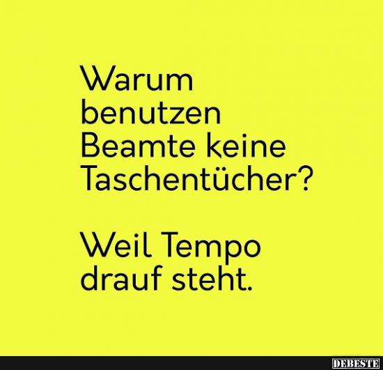Warum benutzen Beamte keine Taschentücher? Lustige Bilder, Sprüche