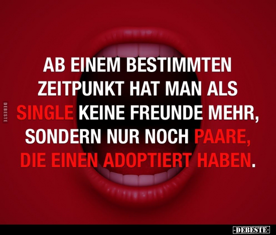 Ab Einem Bestimmten Zeitpunkt Hat Man Als Single Keine.. | Lustige Bilder, Sprüche, Witze, Echt Lustig 470_x_550_jpg