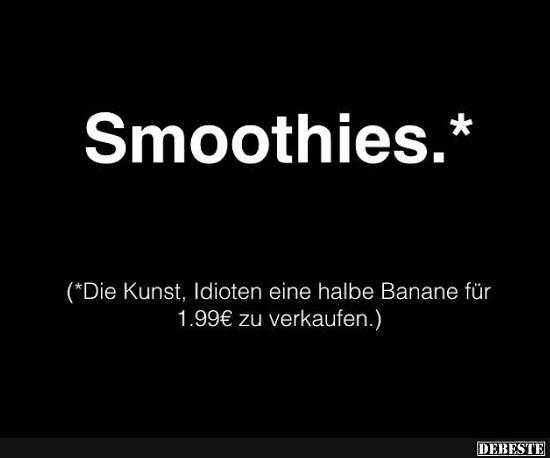 Smoothies.. Lustige Bilder, Sprüche, Witze, echt lustig
