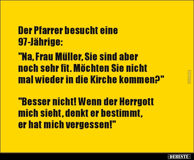 Der Pfarrer besucht eine 97Jährige "Na, Frau Müller.." Lustige