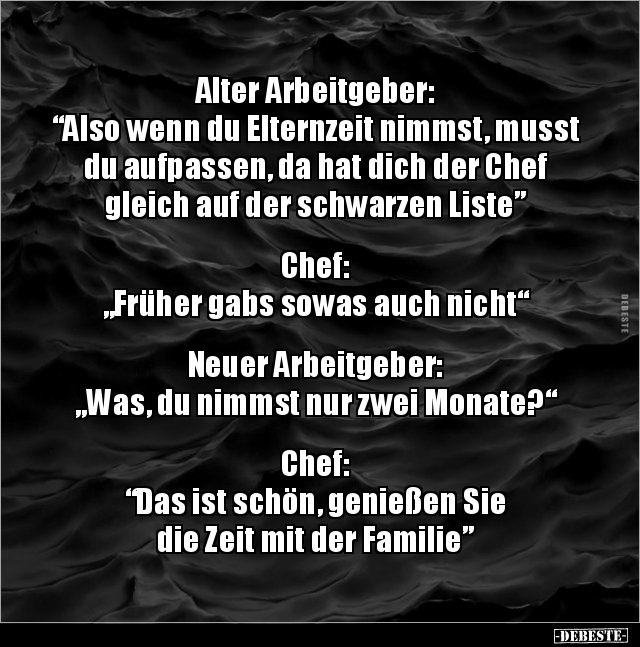 Alter Arbeitgeber Also Wenn Du Elternzeit Nimmst Musst Lustige Bilder Spruche Witze Echt Lustig
