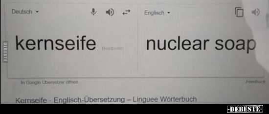Kernseife.. Lustige Bilder, Sprüche, Witze, echt lustig