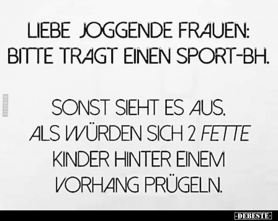 Liebe Joggende Frauen Bitte Tragt Einen Sport Bh Lustige Bilder Spruche Witze Echt Lustig
