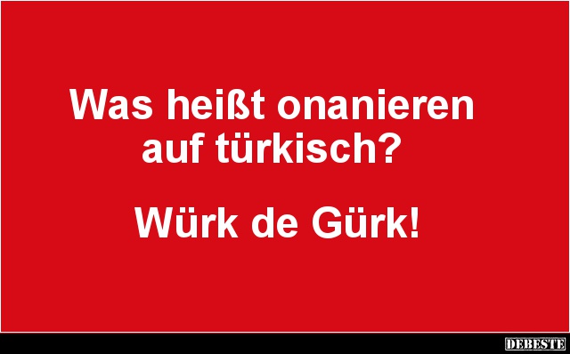 Was heißt onanieren auf türkisch? Lustige Bilder, Sprüche, Witze