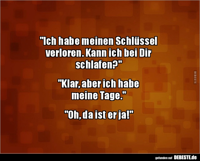Ich habe meinen Schlüssel verloren.. Lustige Bilder, Sprüche, Witze