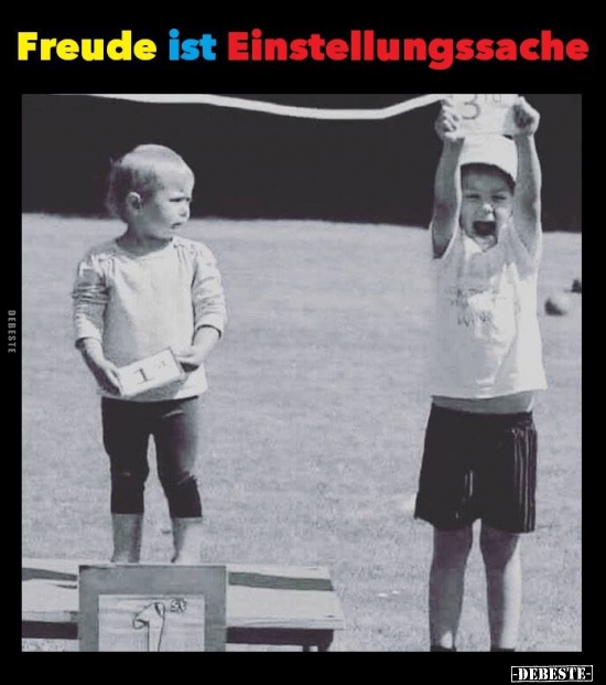 Freude ist Einstellungssache.. Lustige Bilder, Sprüche, Witze, echt