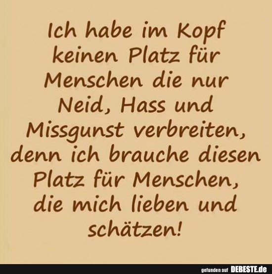 Ich habe im Kopf keinen Platz für Menschen die nur Neid.. | Lustige Bilder, Sprüche, Witze, echt