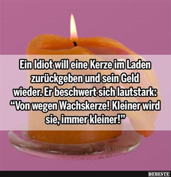 Ein Idiot will eine Kerze im Laden zurückgeben und sein Geld wieder