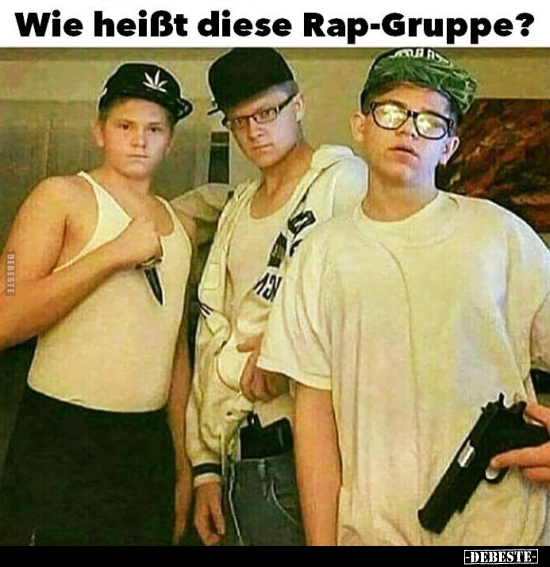 Wie Heisst Diese Rap Gruppe Lustige Bilder Spruche Witze Echt Lustig