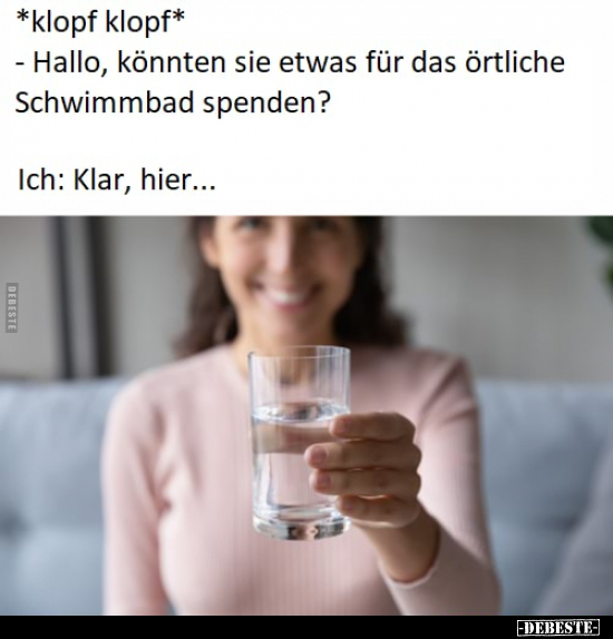 *klopf klopf* Hallo, könnten sie etwas für das örtliche Schwimmbad