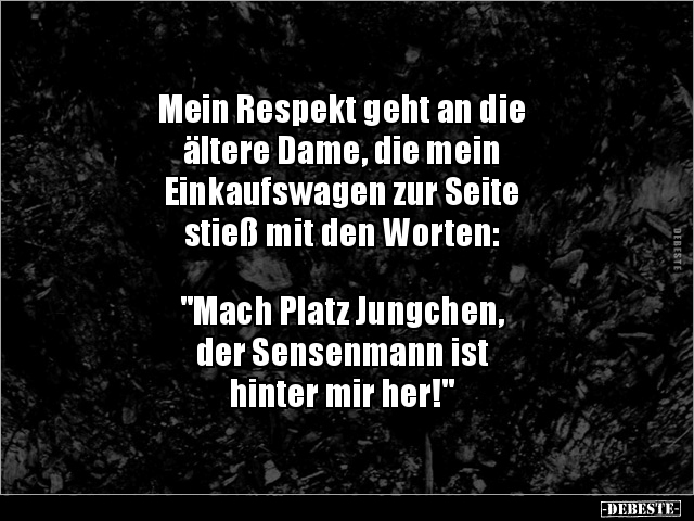 Mein Respekt Geht An Die Altere Dame Die Mein Lustige Bilder Spruche Witze Echt Lustig