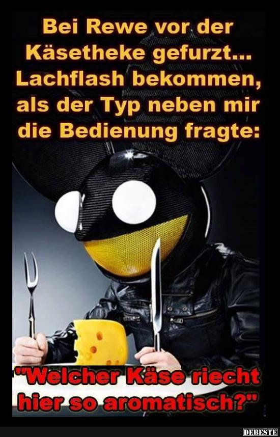 Bei Rewe vor der Käsetheke gefurzt.. Lustige Bilder, Sprüche, Witze, echt lustig