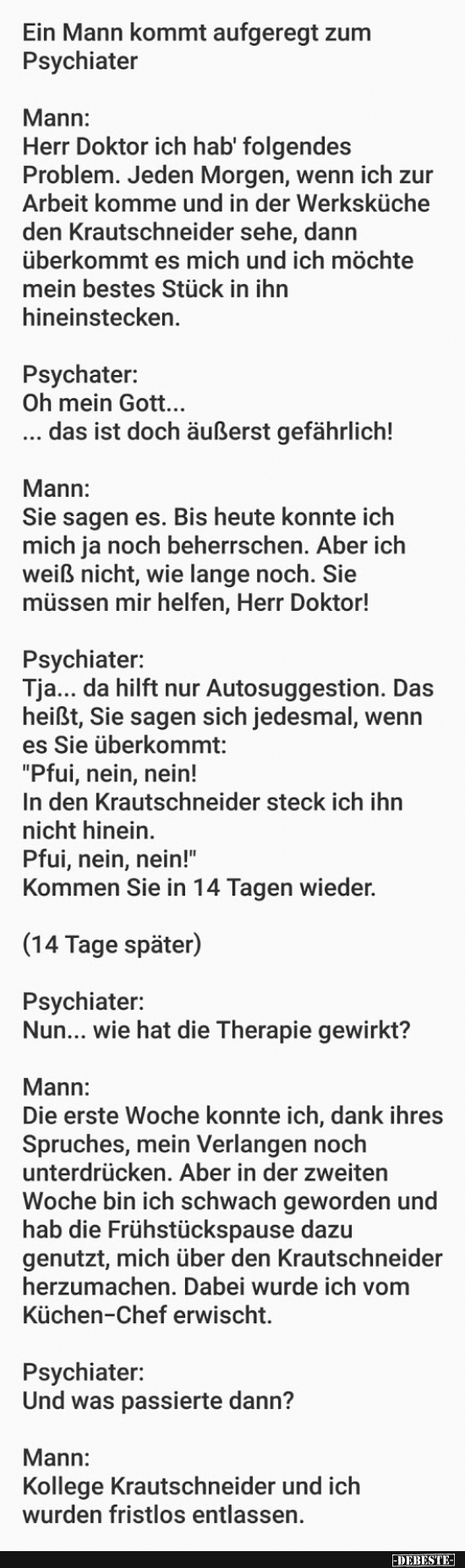 Ein Mann kommt aufgeregt zum Psychiater.. Lustige Bilder, Sprüche, Witze, echt lustig