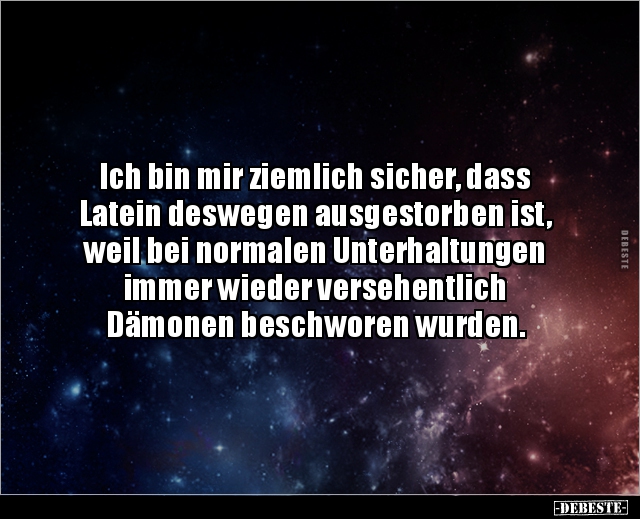 Ich bin mir ziemlich sicher, dass Latein deswegen