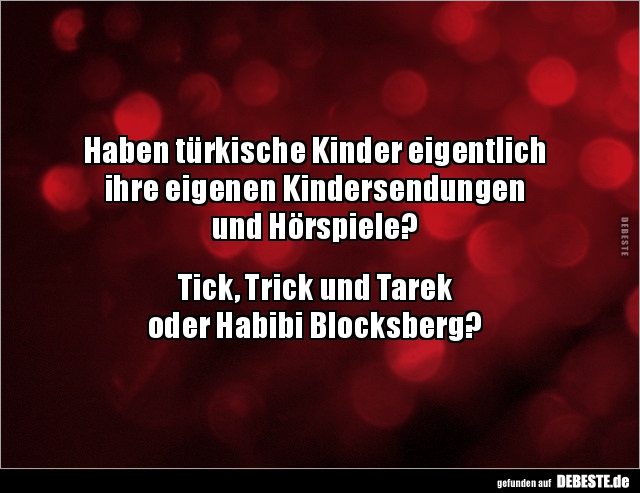 Haben türkische Kinder eigentlich ihre eigenen.. Lustige Bilder