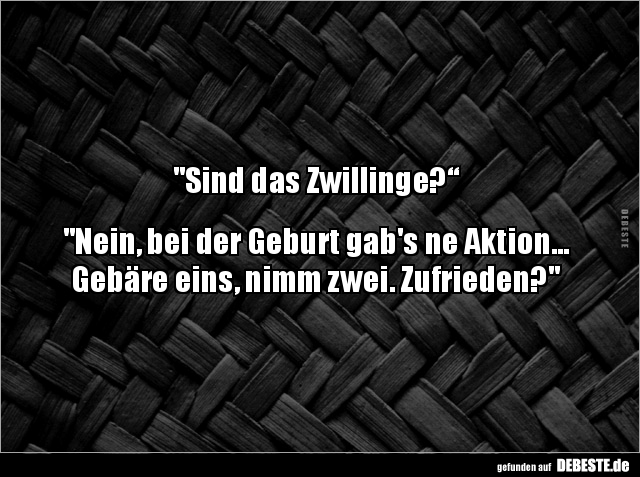 Sind Das Zwillinge?“ "Nein, Bei Der Geburt Gab's Ne.." | Lustige Bilder, Sprüche, Witze, Echt Lustig 477_x_640_jpg