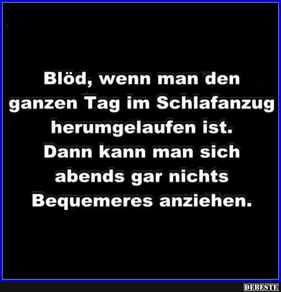 Blöd, wenn man den ganzen Tag im Schlafanzug.. Lustige Bilder
