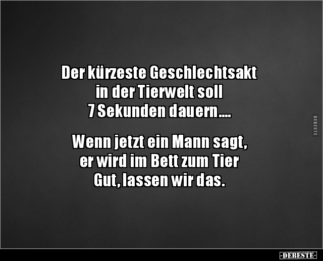 Der kürzeste Geschlechtsakt in der Tierwelt soll 7.. Lustige Bilder