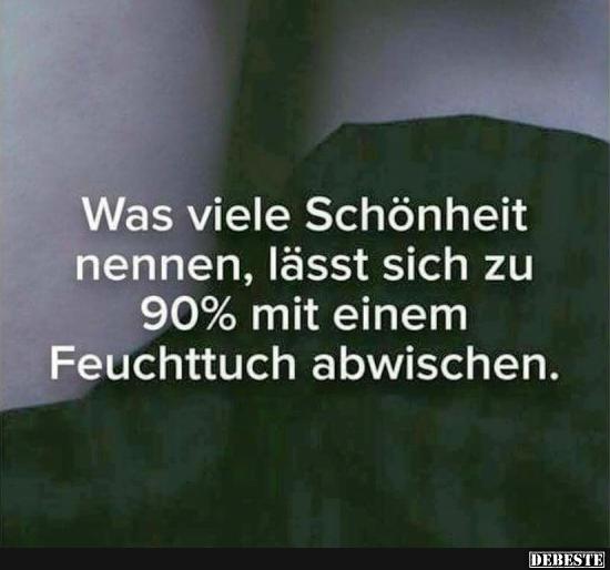 Was viele Schönheit nennen.. | Lustige Bilder, Sprüche, Witze, echt lustig