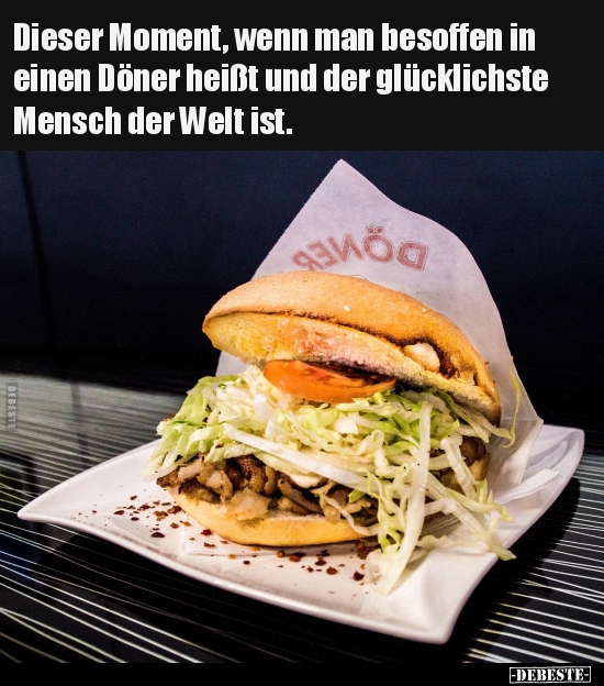 Dieser Moment, wenn man besoffen in einen Döner heißt und.. Lustige