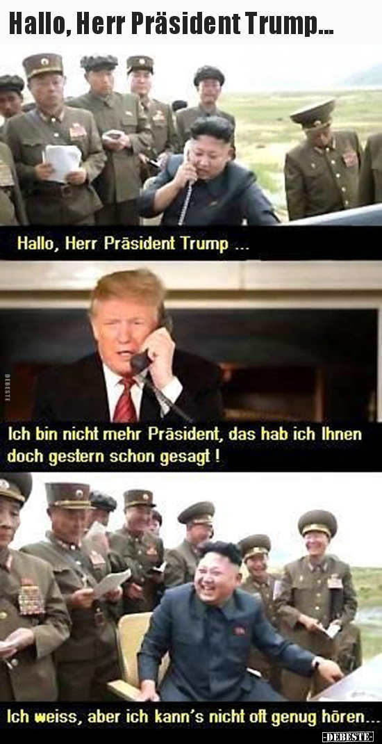 Hallo, Herr Präsident Trump... Lustige Bilder, Sprüche, Witze, echt lustig