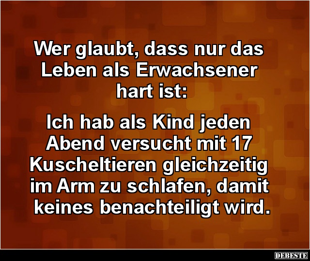 Wer glaubt, dass nur das Leben als Erwachsener hart ist.. Lustige