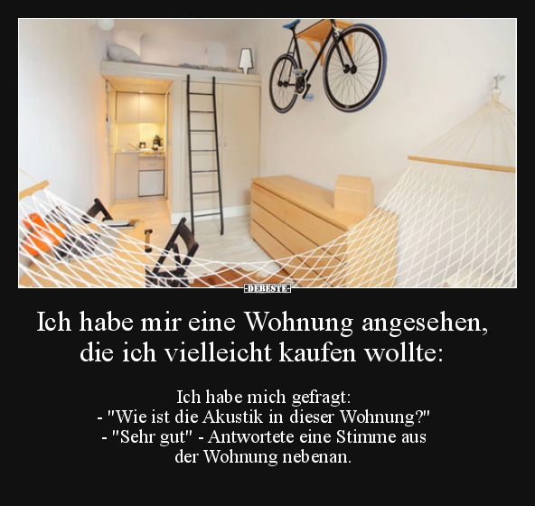 Ich habe mir eine Wohnung angesehen, die ich vielleicht.. Lustige