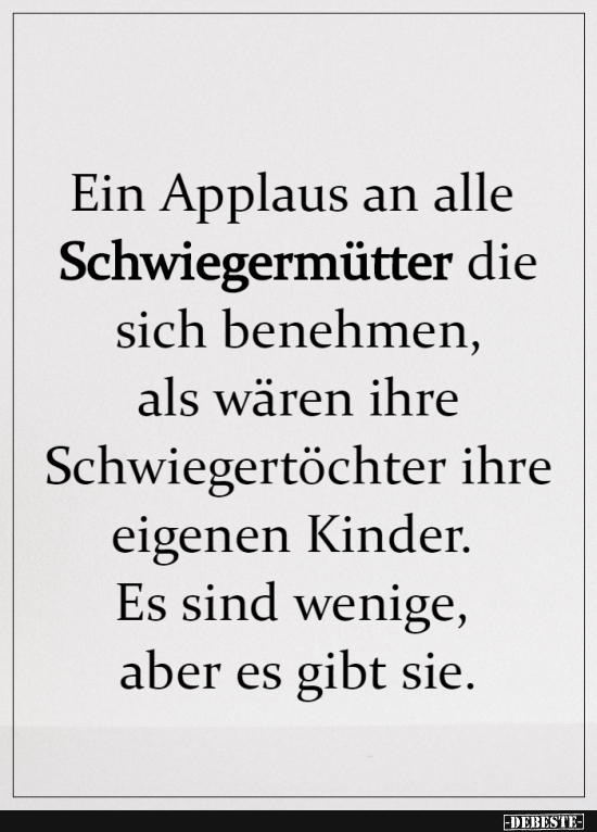 Ein Applaus an alle Schwiegermütter die sich benehmen.. Lustige