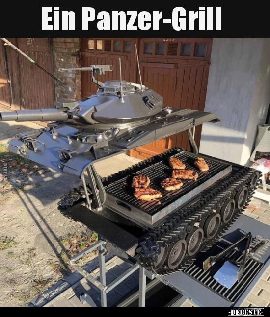 Ein PanzerGrill.. Lustige Bilder, Sprüche, Witze, echt lustig