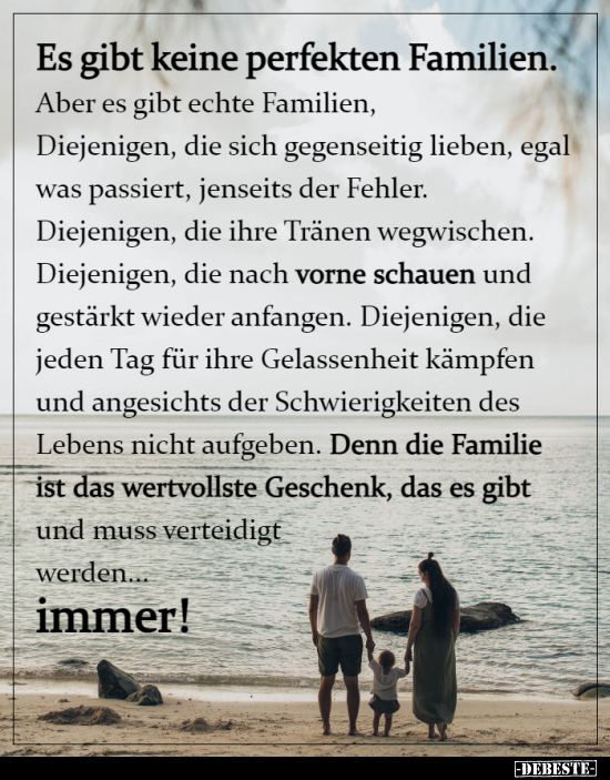 Es gibt keine perfekten Familien. Aber es gibt echte.. Lustige Bilder, Sprüche, Witze, echt lustig