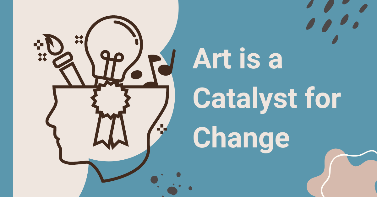 7 Ways Art Is A Catalyst For Change Uniting Politics, Culture, And Creative Expression DEBPIX