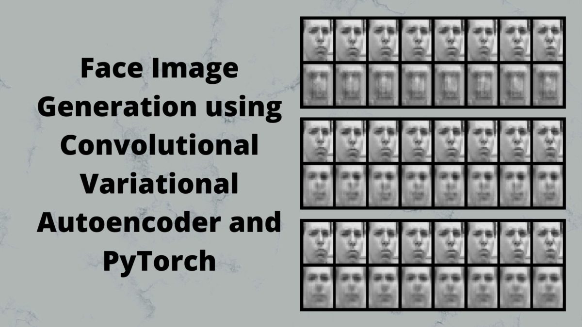 Face Image Generation using Convolutional Variational Autoencoder and