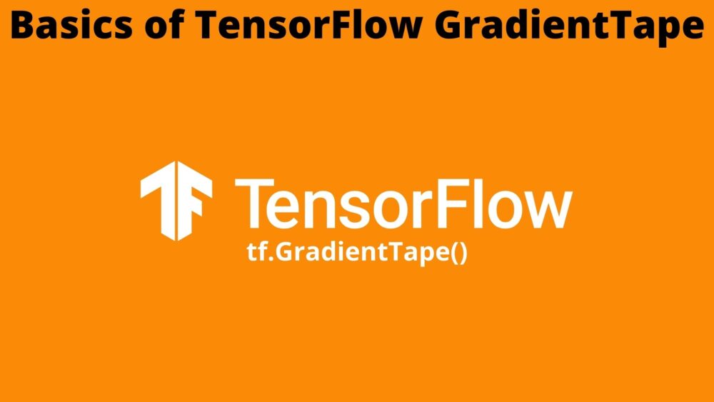 Basics of TensorFlow GradientTape DebuggerCafe