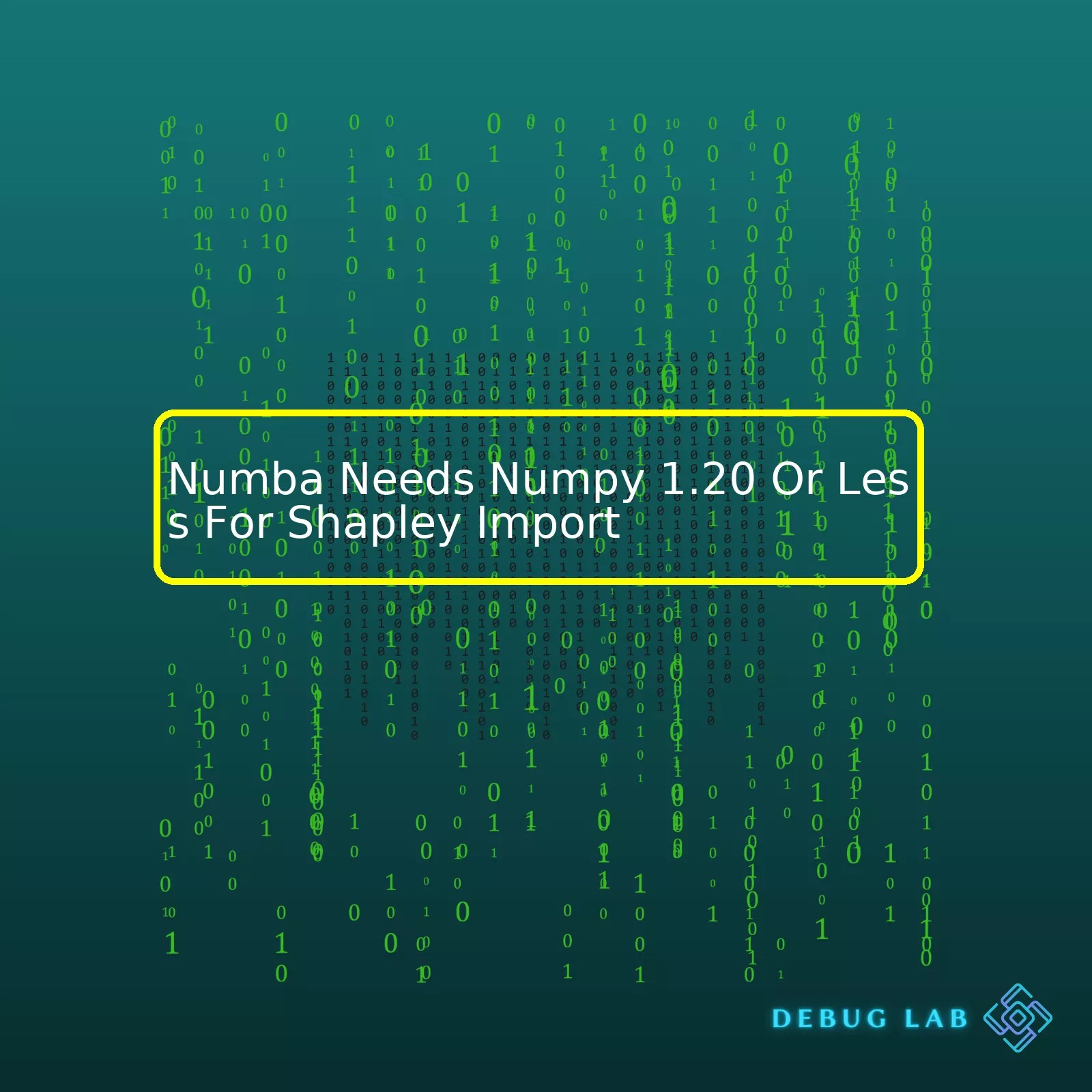 Numba Needs Numpy 1.20 Or Less For Shapley Import Debug Lab