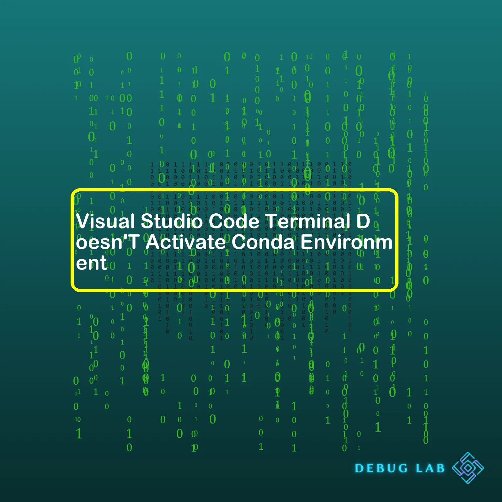 Visual Studio Code Terminal Doesn'T Activate Conda Environment Debug Lab