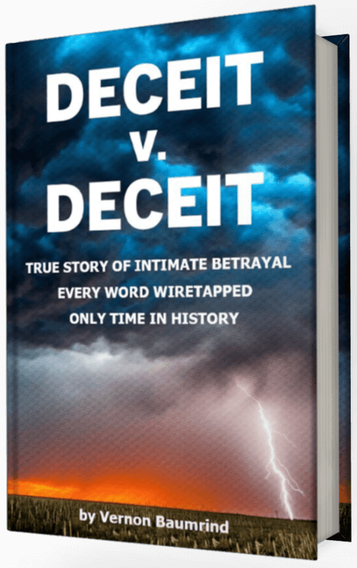 Deceit v Deceit Every Word Wiretapped, True Betrayal