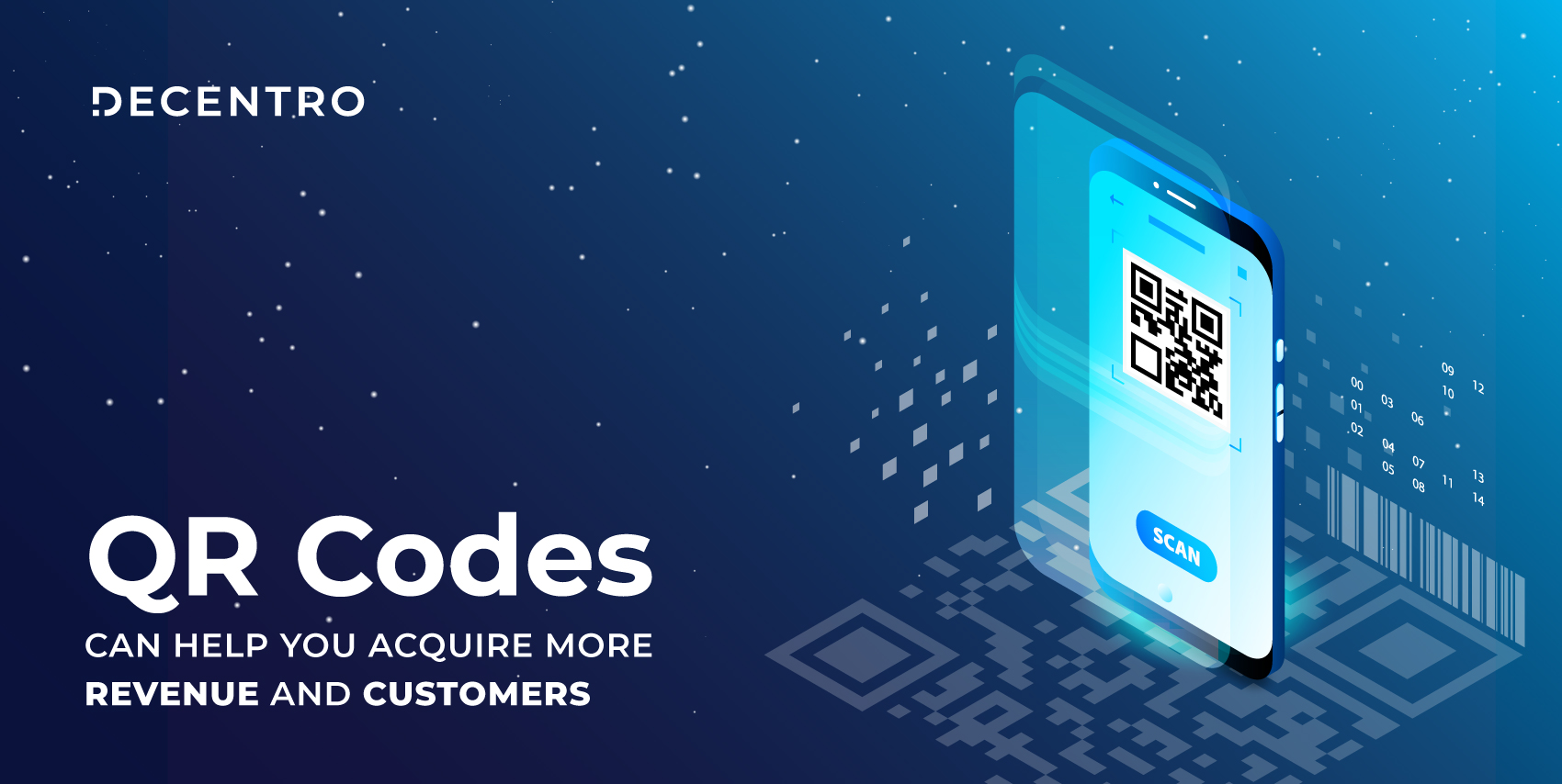 How can QR codes help you acquire more revenue and customers? Decentro
