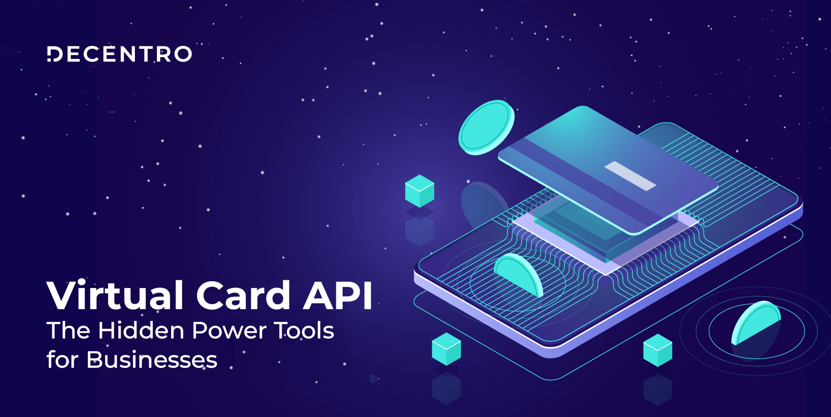 Virtual Card APIs The Hidden Power Tools for Businesses