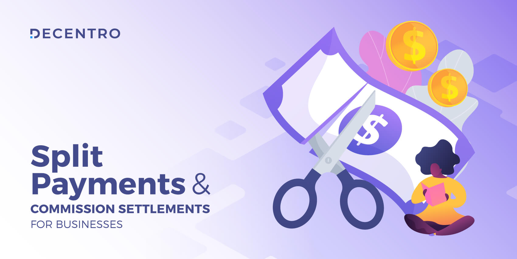 Split Payments & Commission Settlements For Businesses Decentro